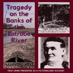Tragedy on the Latrobe River (explicit)